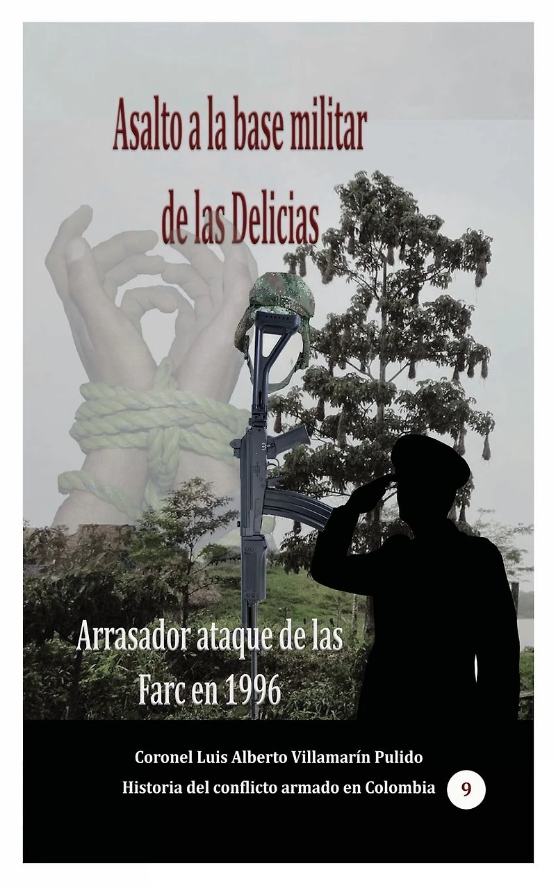 Asalto a la base militar de las Delicias: Arrasador ataque Farc en 1996