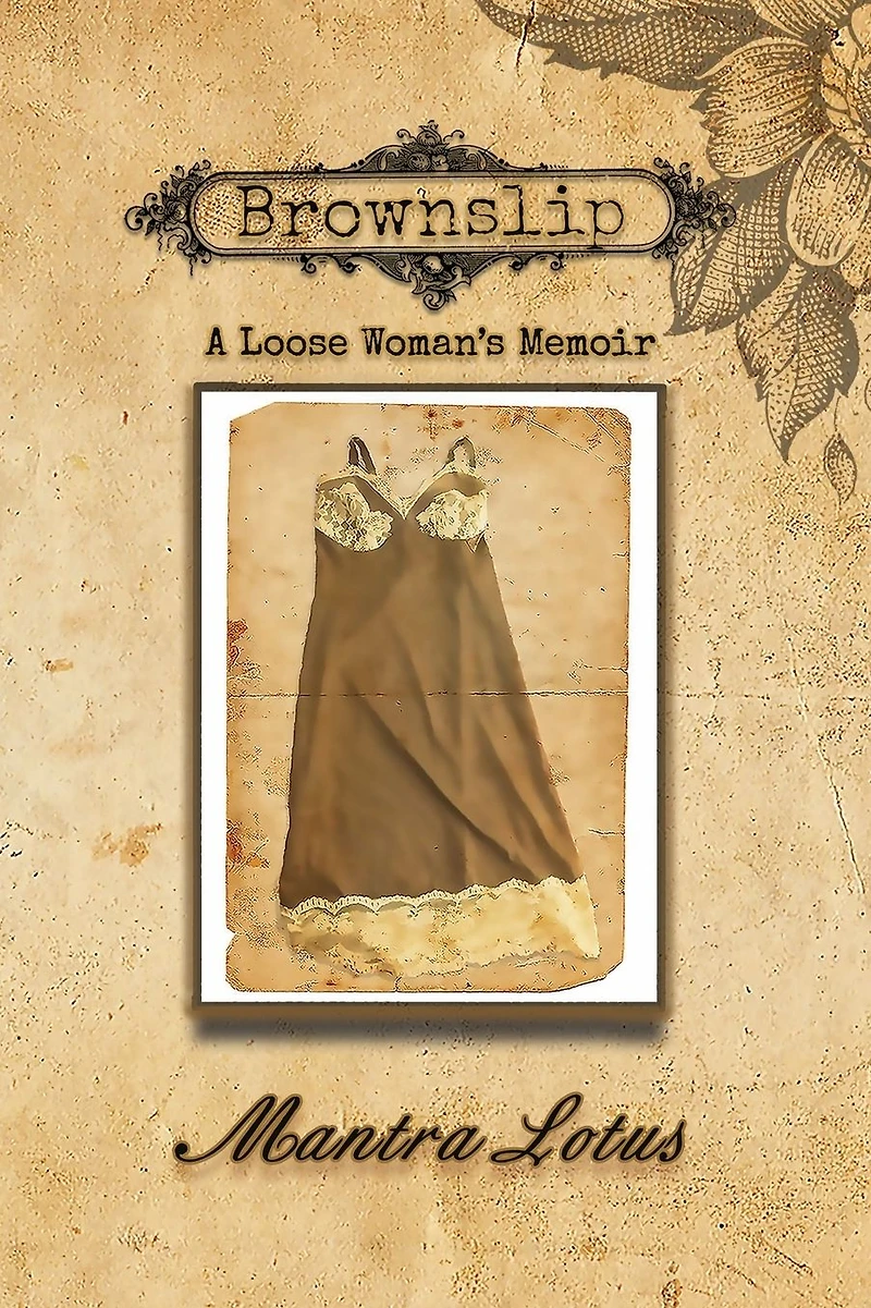 Brownslip: A Loose Woman's Memoir