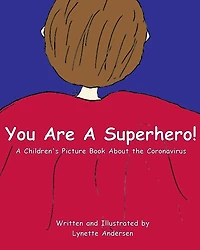 You Are A Superhero! Children's Picture Book About the Coronavirus