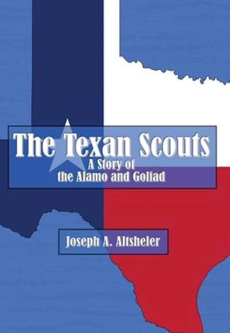 the Texan Scouts - A Story of Alamo and Goliad