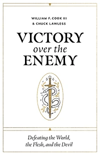 Victory over the Enemy: Defeating World, Flesh, and Devil
