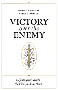 Victory over the Enemy: Defeating World, Flesh, and Devil