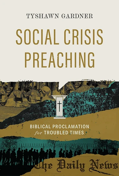 Social Crisis Preaching: Biblical Proclamation for Troubled Times