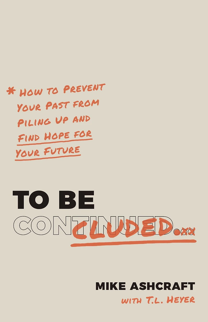 to Be Concluded: How Prevent Your Past from Piling Up and Find Hope for Future