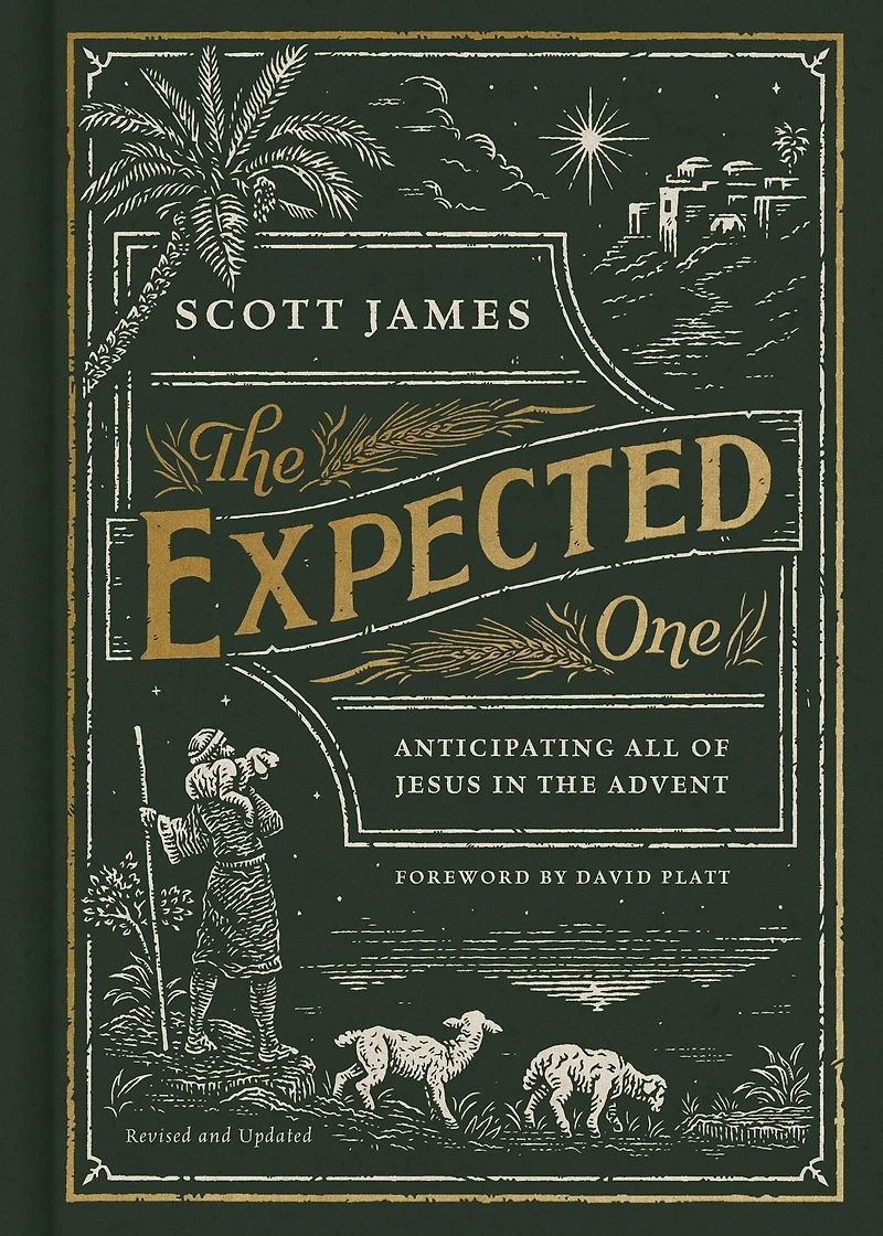 the Expected One, Revised and Updated: Anticipating All of Jesus Advent