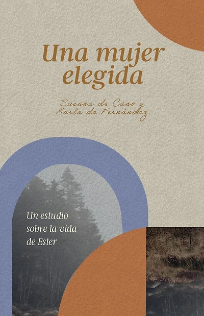 Una mujer elegida: Un estudio sobre la vida de Ester