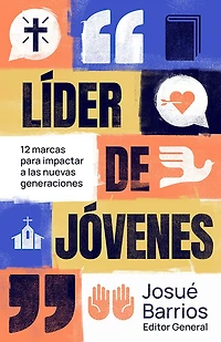 Líder de jóvenes: 12 marcas para impactar a las nuevas generaciones