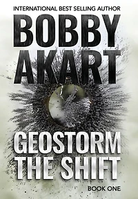 Geostorm The Shift: A Post-Apocalyptic EMP Survival Thriller