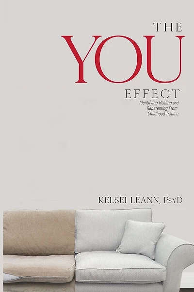 The You Effect: Identifying Healing and Reparenting from Childhood Trauma
