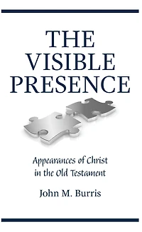 the Visible Presence: Appearances of Christ Old Testament