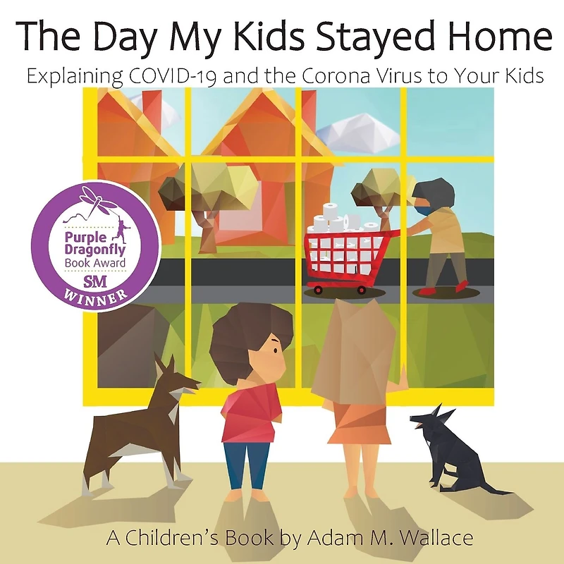 the Day My Kids Stayed Home: Explaining COVID-19 and Corona Virus to Your