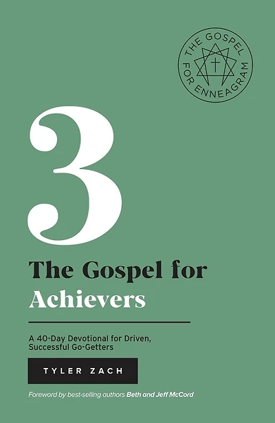 The Gospel for Achievers: A 40-Day Devotional Driven, Successful Go-Getters: (Enneagram Type 3)