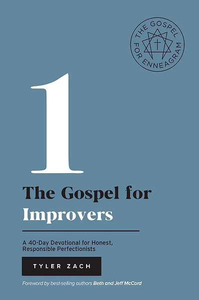 The Gospel for Improvers: A 40-Day Devotional Honest, Responsible Perfectionists: (Enneagram Type 1)