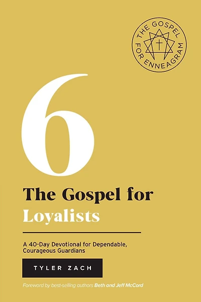 The Gospel for Loyalists: A 40-Day Devotional Dependable, Courageous Guardians: (Enneagram Type 6)