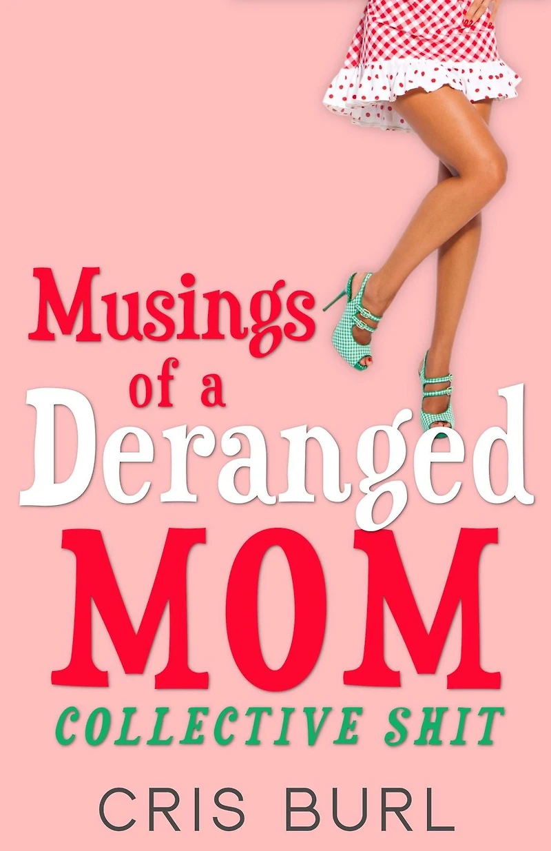 Musings Of A Deranged Mom: Collective Shit: The Complete Collection