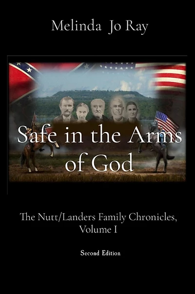 Safe The Arms of God: Nutt/Landers Family Chronicles, Volume I