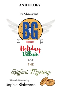 Bagel Girl Anthology: Holiday Villain / Bigfoot Mystery