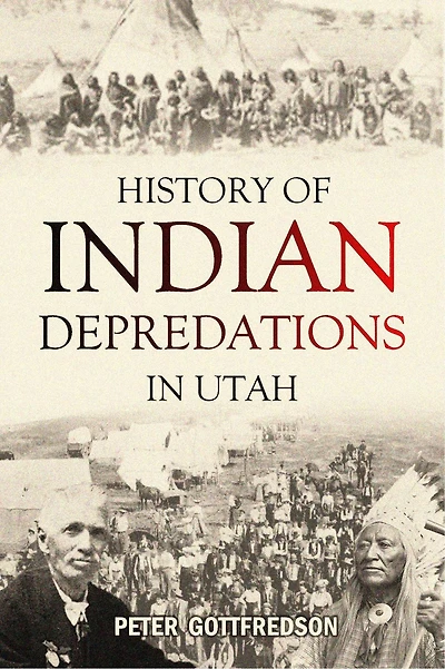 History of Indian Depredations in Utah