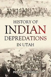 History of Indian Depredations in Utah
