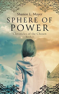 Sphere of Power: Chronicles the Chosen, book 1
