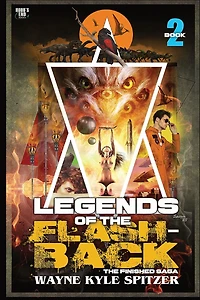 Legends of the Flashback Book Two: The Finished Saga