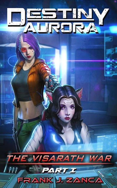 Destiny Aurora: Visarath War Part I