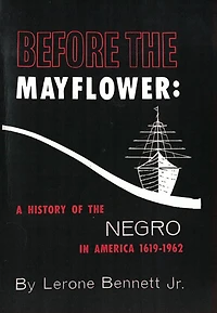 Before the Mayflower: A History of Negro America, 1619-1962