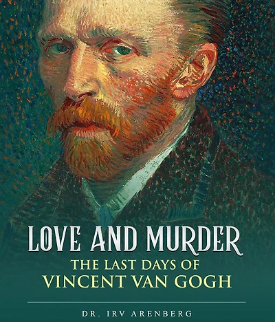 Love and Murder: The Last Days of Vincent Van Gogh