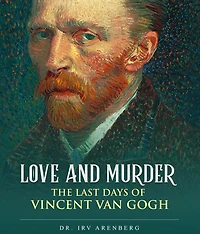 Love and Murder: The Last Days of Vincent Van Gogh