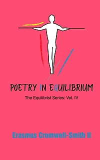 Poetry in Equilibrium: The Equilibrist Series: Vol IV