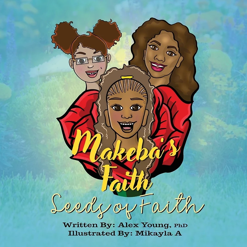 Makeba's Faith: Seeds of Faith