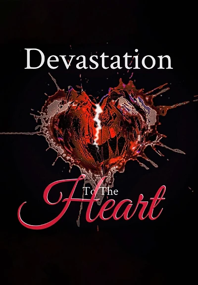 DEVASTATION TO THE HEART