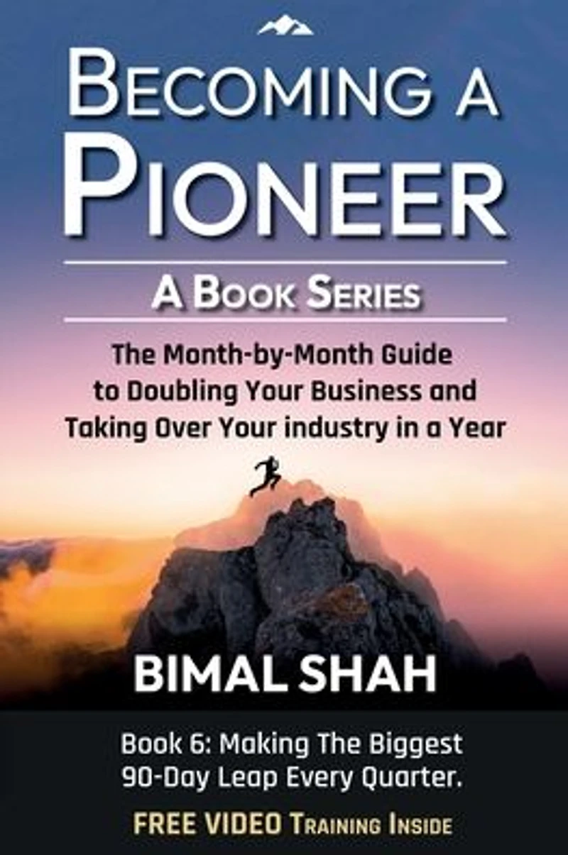 Becoming A Pioneer - Book Series- 6: The Month-By-Month Guide to Doubling Your Business and Taking Over Industry Year