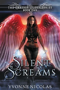 Silent Screams: A Paranormal Romance (Book 1 The Dragon Queen Series)