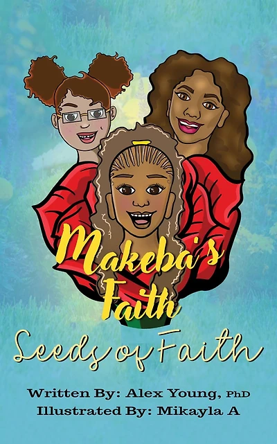 Makeba's Faith: Seeds of Faith