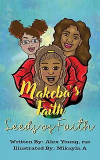 Makeba's Faith: Seeds of Faith