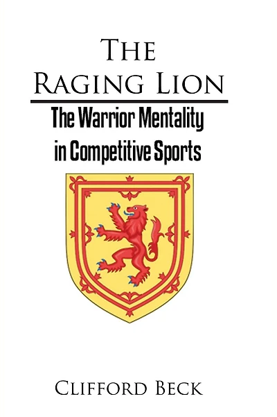 The Raging Lion: The Warrior Mentality in Competition Sports