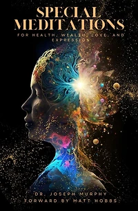 Special Meditations for Health, Wealth, Love, and Expression