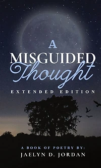 A Misguided Thought Extended Edition: Book Of Mental Health Poetry