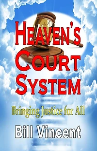 Heaven's Court System: Bringing Justice for All