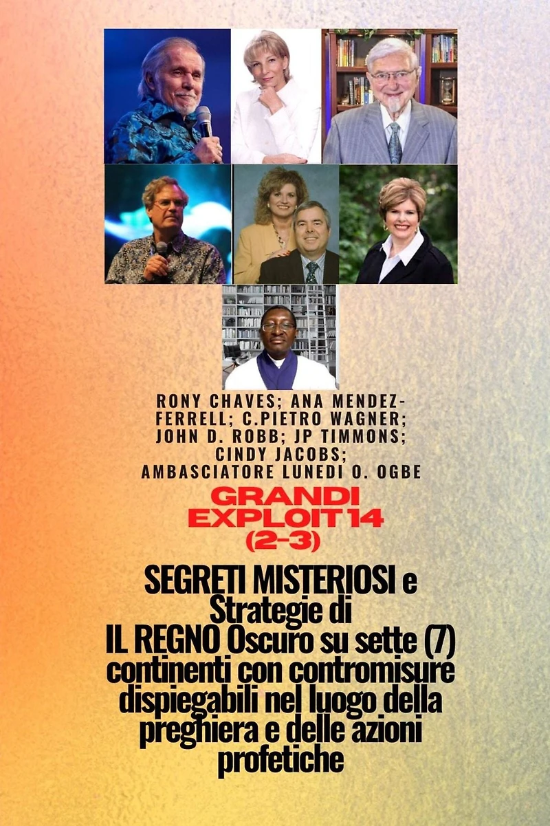 Imprese maggiori - 14 (2-3) MISTERIOSO SEGRETI e Strategie DI IL REGNO Oscuro su sette 7 continenti: con contromisure dispiegabili nel luogo della preghiera e delle azioni profetiche Sei nato per questo - Guarigione, liberazione e restauro - Equipaggiare