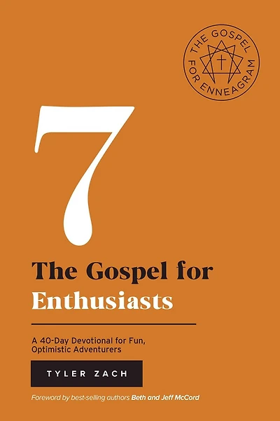 The Gospel for Enthusiasts: A 40-Day Devotional Fun, Optimistic Adventurers: (Enneagram Type 7)