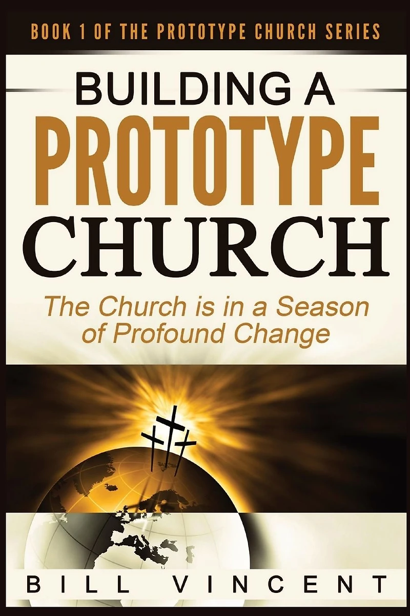 Building a Prototype Church: The Church Is Season of Profound Change