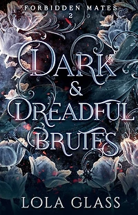 Dark & Dreadful Brutes