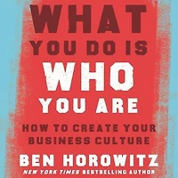What You Do Is Who Are: How to Create Your Business Culture