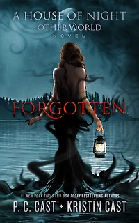 Forgotten (House of Night Other World Series #3)