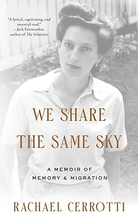 We Share the Same Sky: A Memoir of Memory & Migration