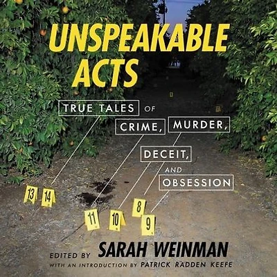 Unspeakable Acts: True Tales of Crime, Murder, Deceit & Obsession