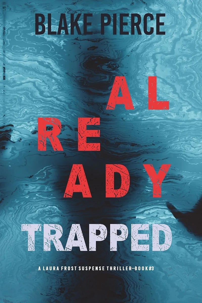 Already Trapped (A Laura Frost FBI Suspense ThrillerBook 3)