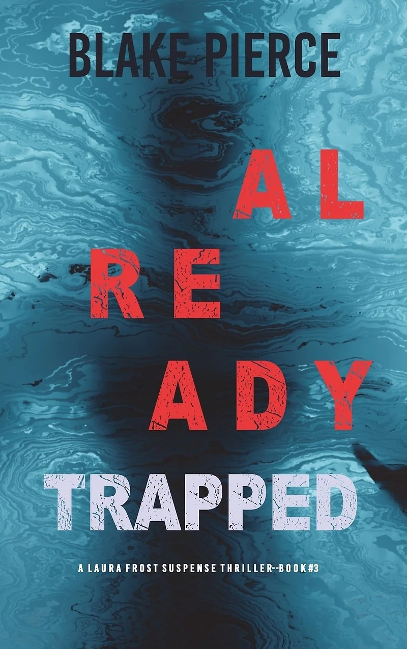 Already Trapped (A Laura Frost FBI Suspense ThrillerBook 3)